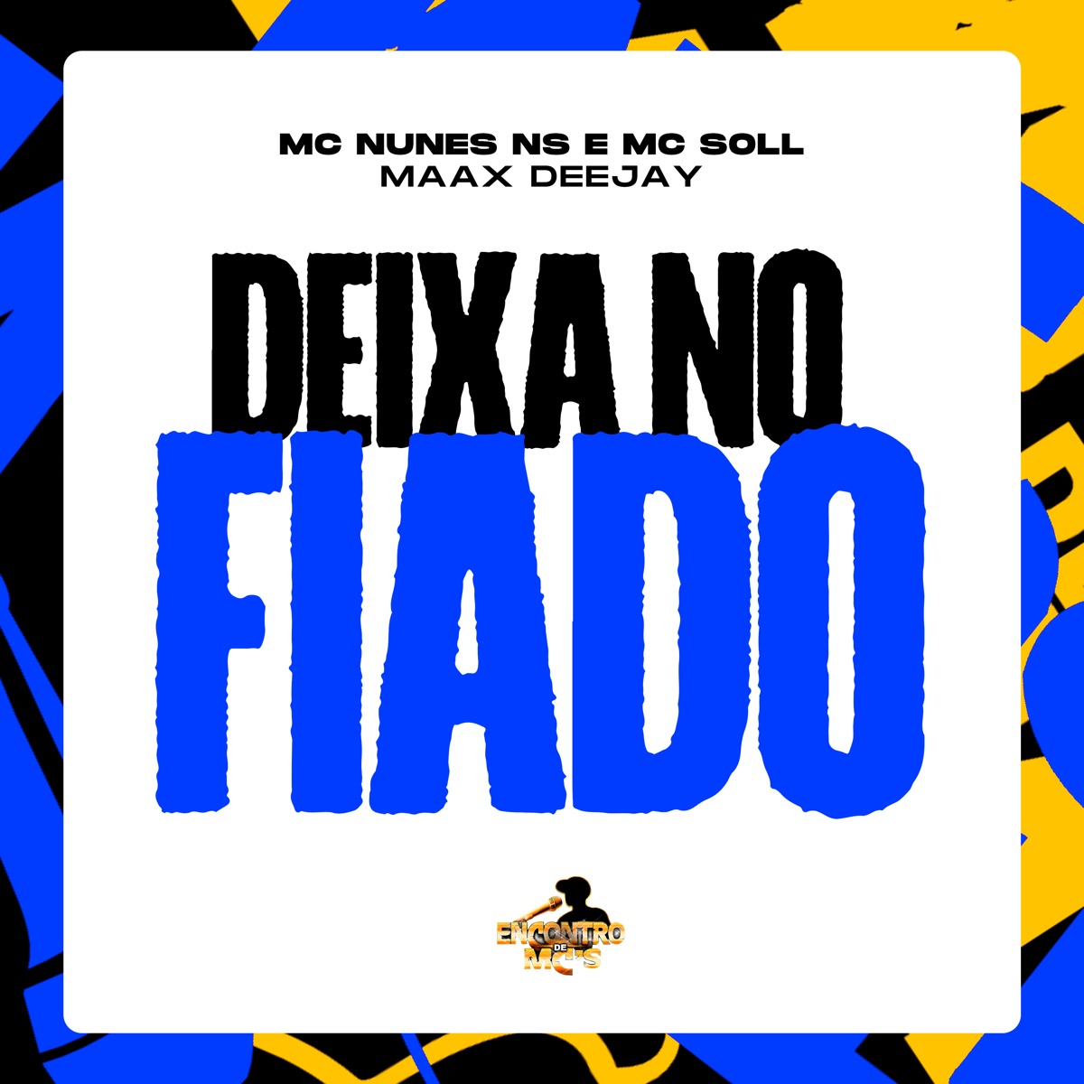Deixa no Fiado - Single by MC Nunes NS, MC Soll & Maax Deejay album cover