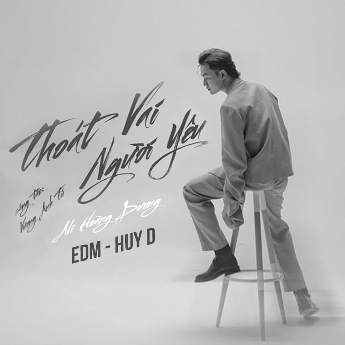 Thoát Vai Người Yêu (EDM HuyD) - Single by Vương Anh Tú & Ali Hoàng Dương album cover