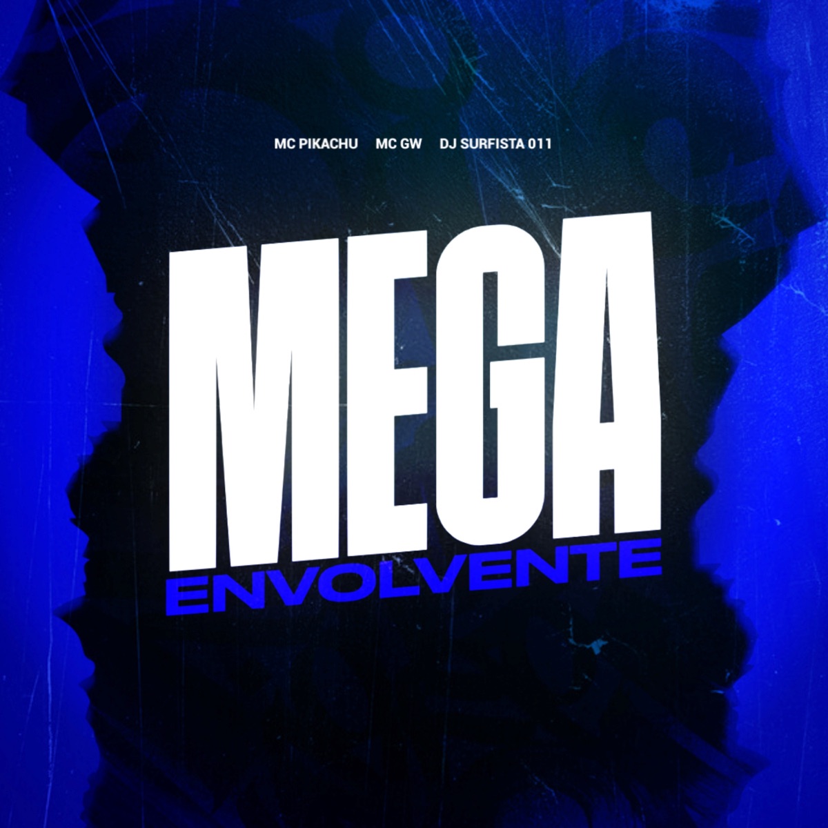 MEGA ENVOLVENTE - Single by DJ SURFISTA 011, Mc Gw & MC Pikachu album cover