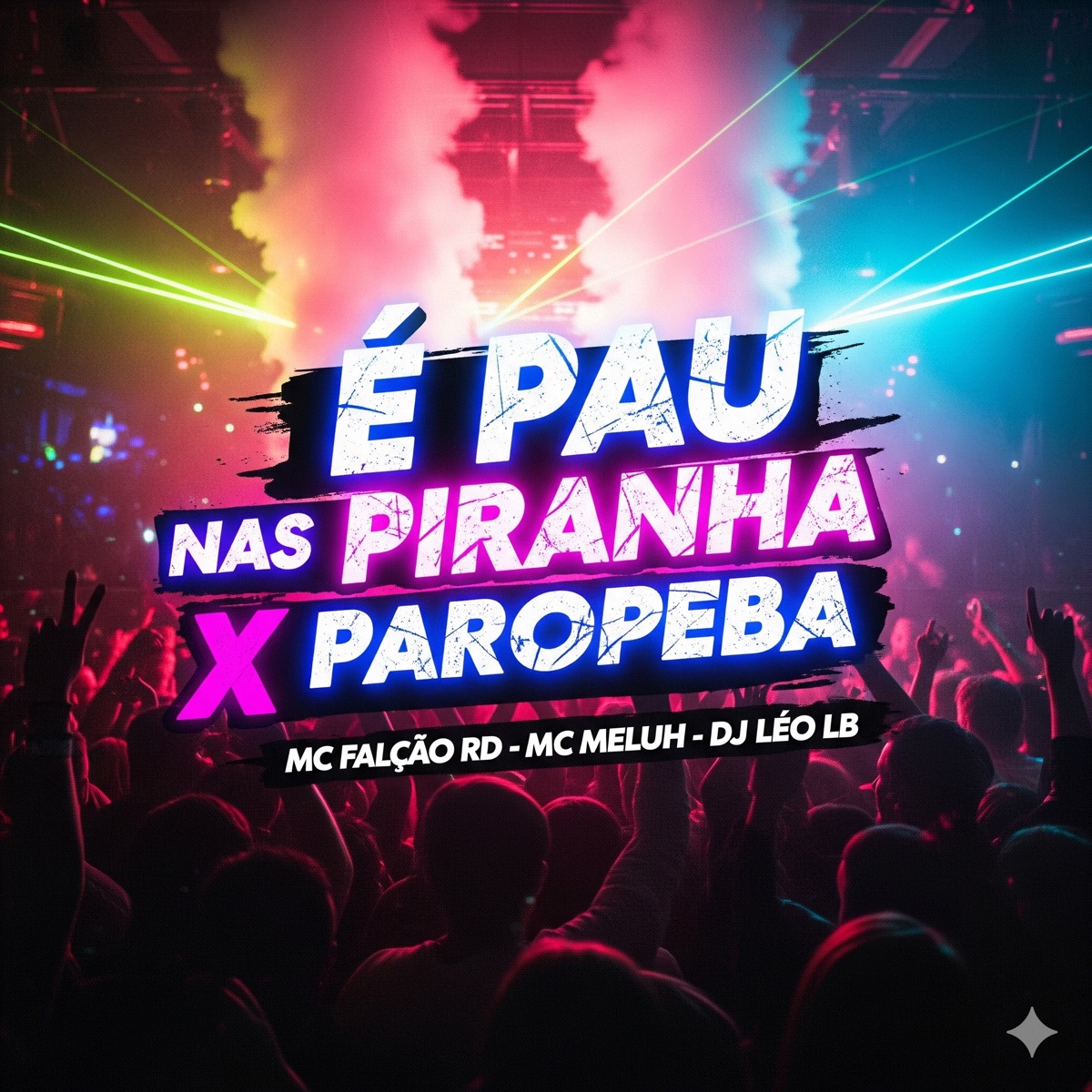 É PAU NAS PIRANHA X PAROPEBA - Single by MC FALCÃO RD, Mc meluh & Dj Léo LB album cover