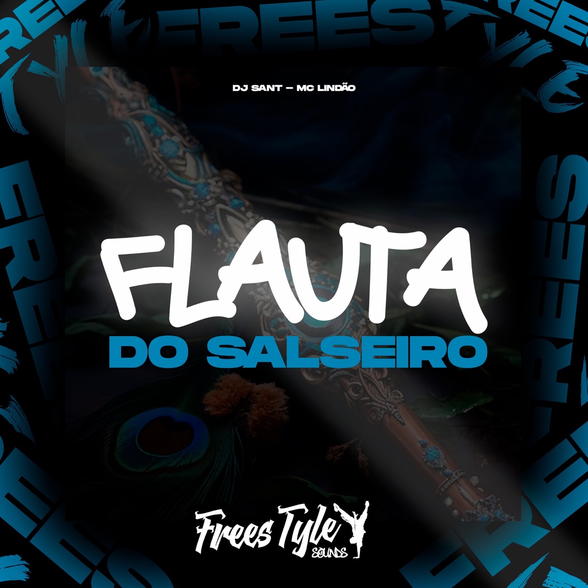 Flauta Do Salseiro - Single by Dj Sant, Mc Lindão & FreesTyle Sounds album cover