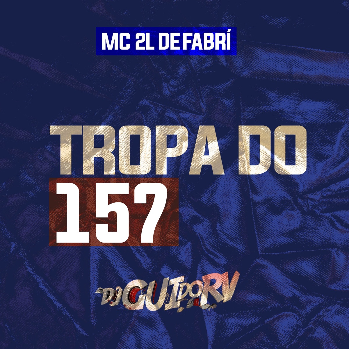 Tropa do 157 - Single by DJ Gui do RV & MC 2L DE FABRI album cover