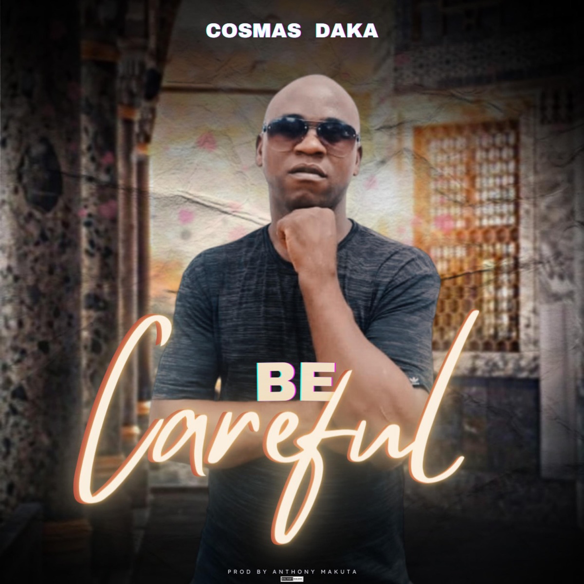 Be Careful - Single by Cosmas Daka album cover