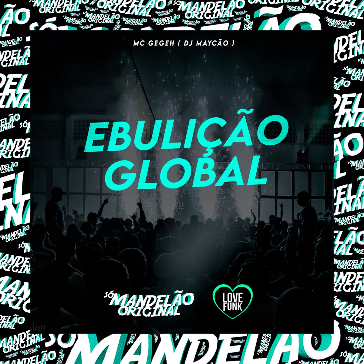 Ebulição Global - Single by MC Gegeh & DJ Maycao album cover