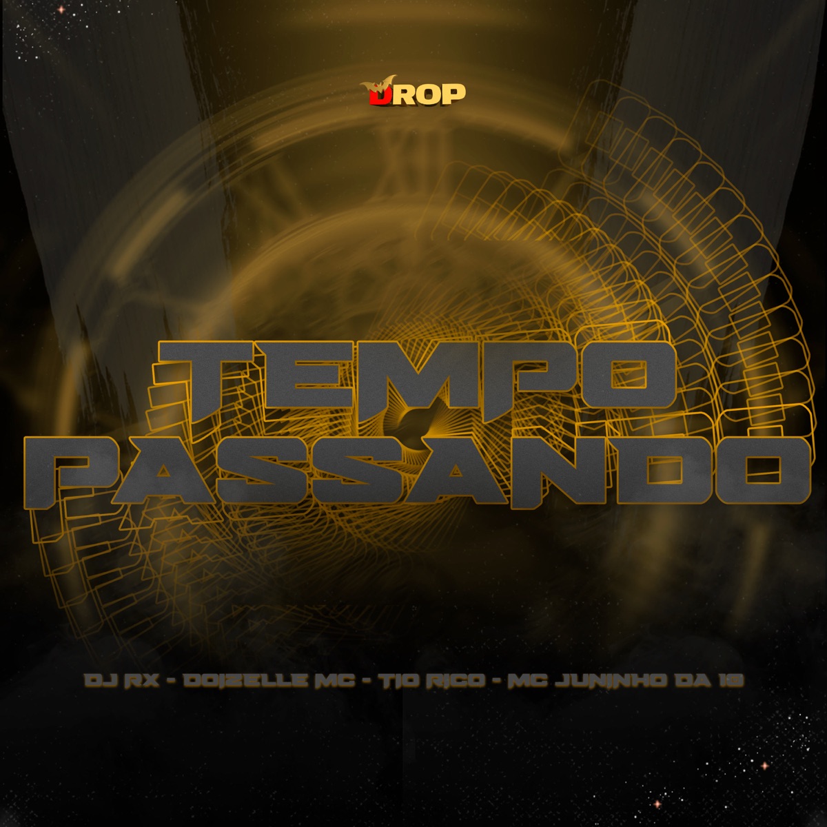 Tempo Passando (feat. Doizelle MC) - Single by DJ RX, Tio Rico & Mc Juninho da 10 album cover