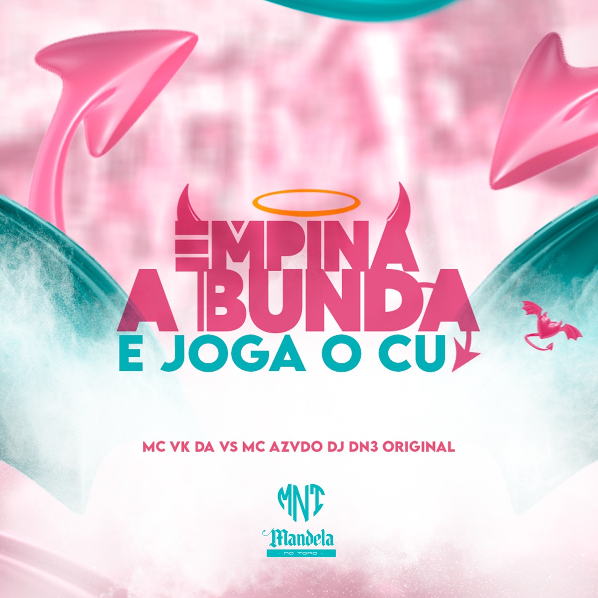 Empina a Bunda e Joga o Cu - Single by DJ DN3 ORIGINAL, MC VK DA VS & Mc Azvdo album cover
