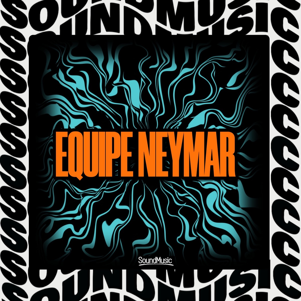 EQUIPE NEYMAR - Single by MC Negritin, DJ AL SILVA 22 & SoundMusic Original album cover