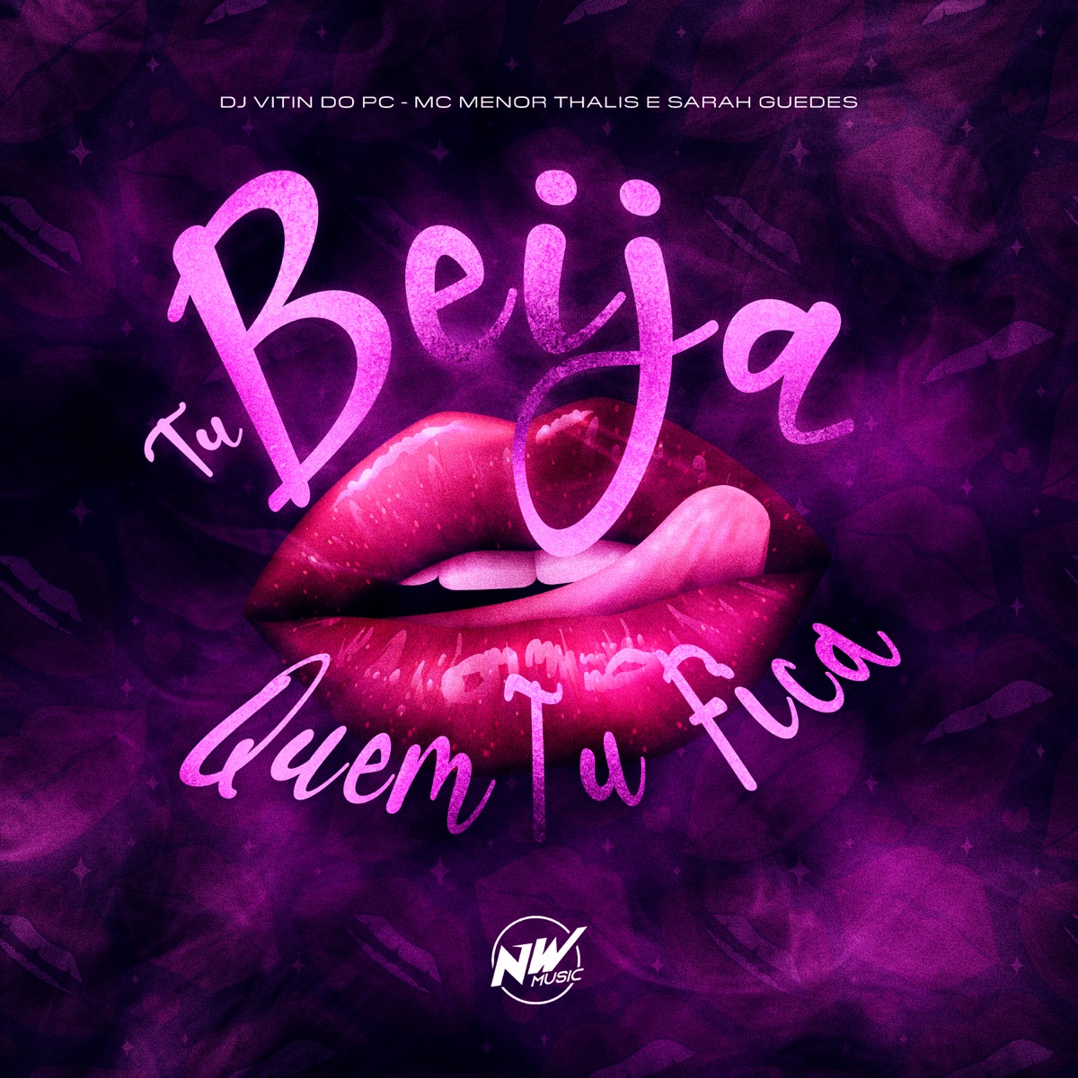 Tu Beija Quem Tu Fica - Single by DJ Vitin do PC, Sarah Guedes & Mc Menor Thalis album cover
