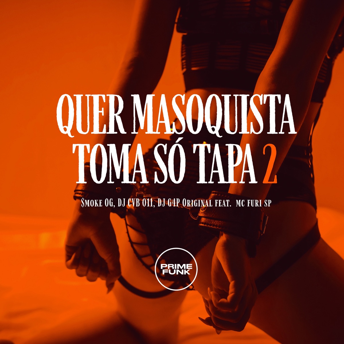 Quer Masoquista Toma Só Tapa 2 (feat. MC Furi SP) - Single by $moke OG, DJ CVB 011 & DJ G4P ORIGINAL album cover