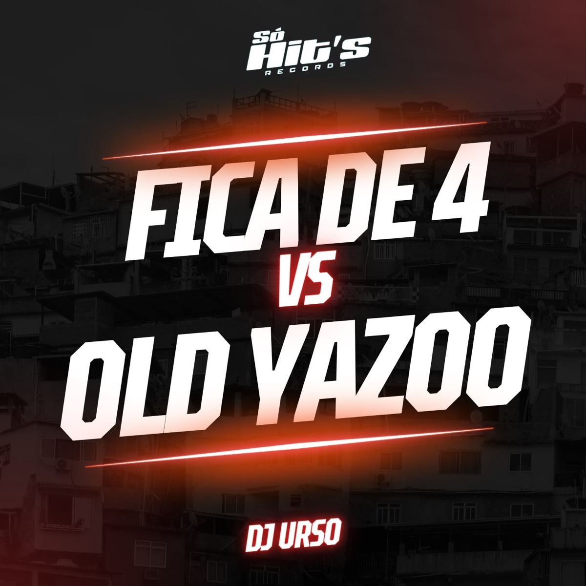 Fica de 4 vs Old Yazoo - Single by DJ Urso & Só Hits Records album cover