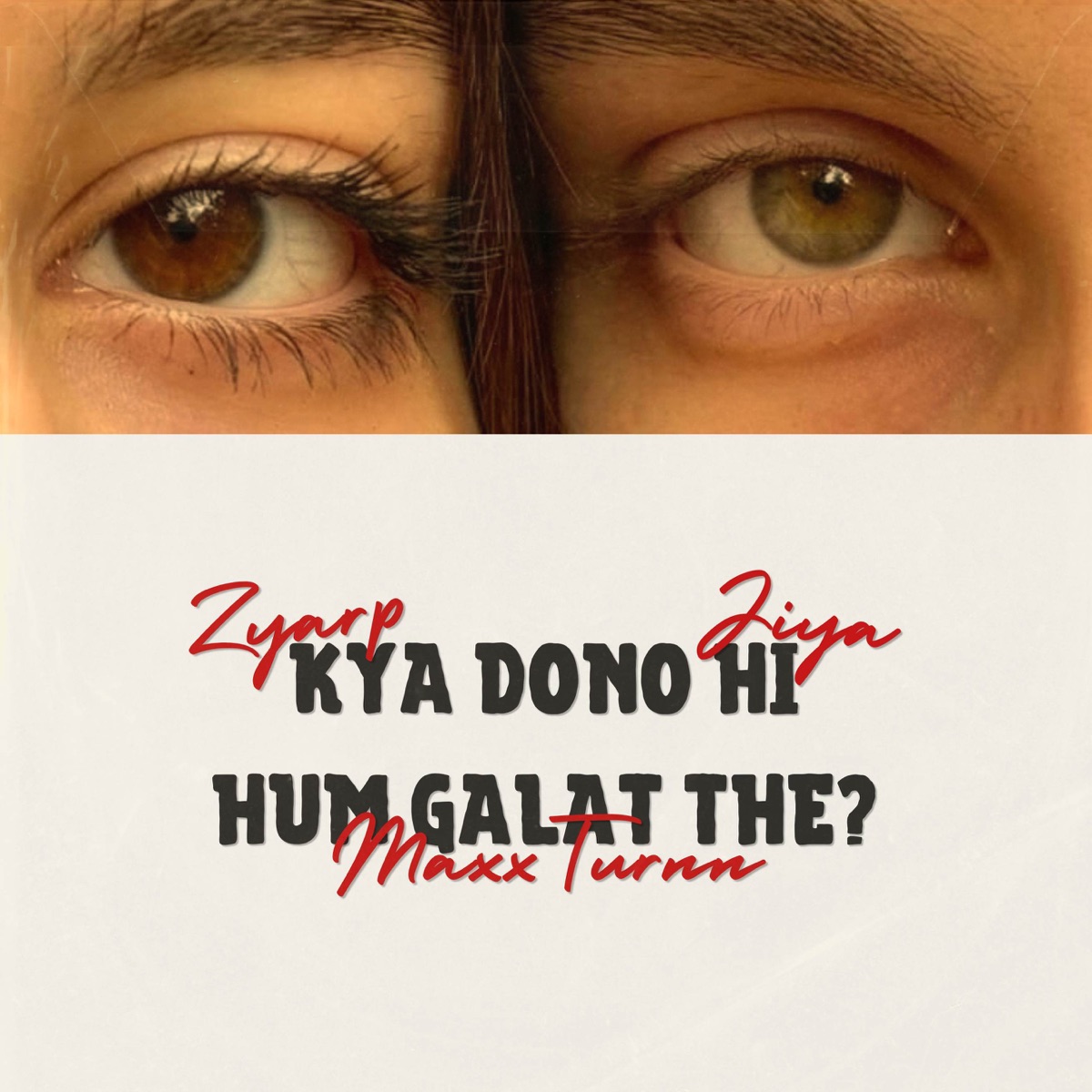 Kya dono hi hum galat the? - Single by ZYRAP, MaxXTurnn & Jiya Navshree album cover