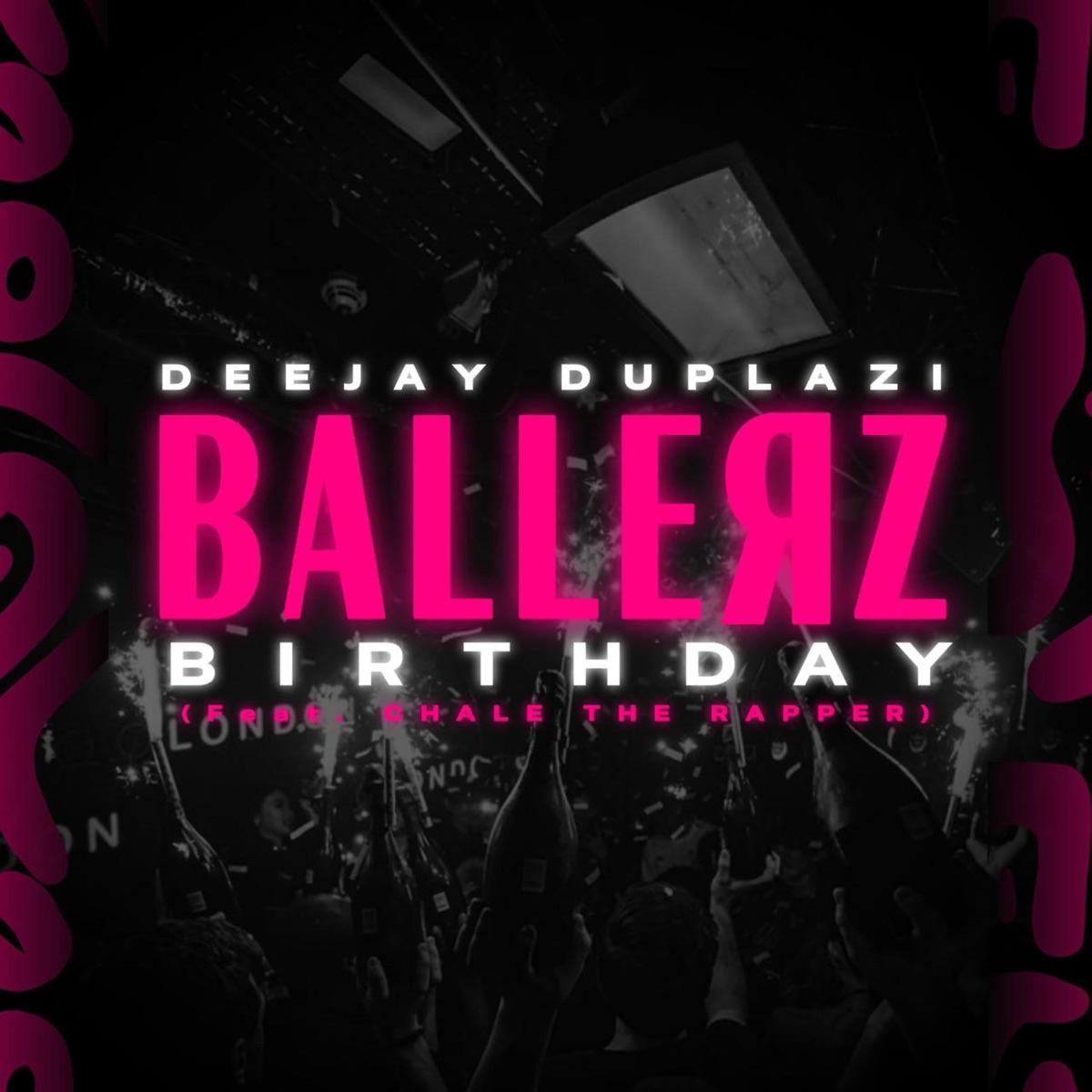 Ballerz Birthday (feat. Chale the Rapper) - Single by Deejay Duplazi album cover