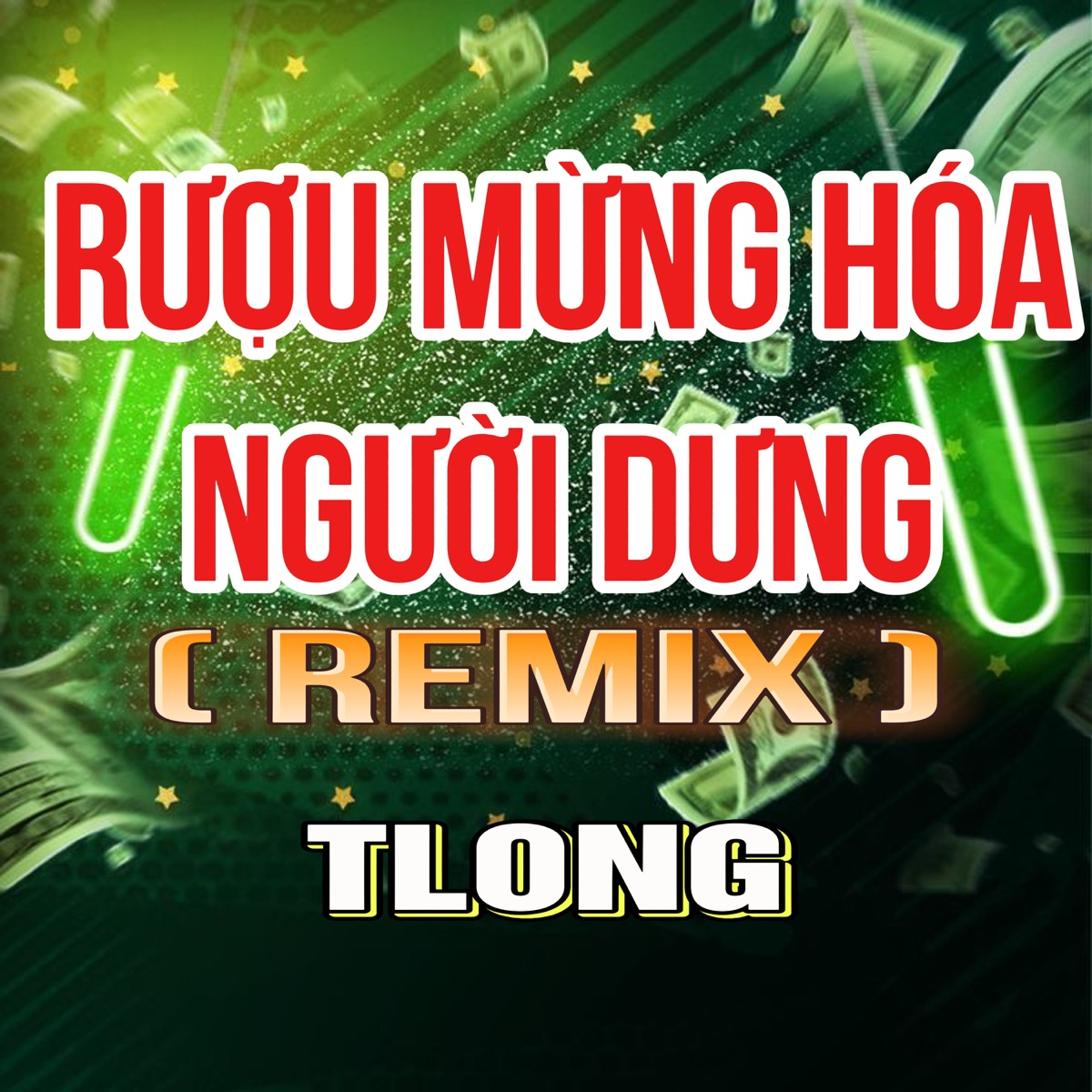 Rượu Mừng Hoá Người Dưng (HM Remix) - Single by TLong album cover