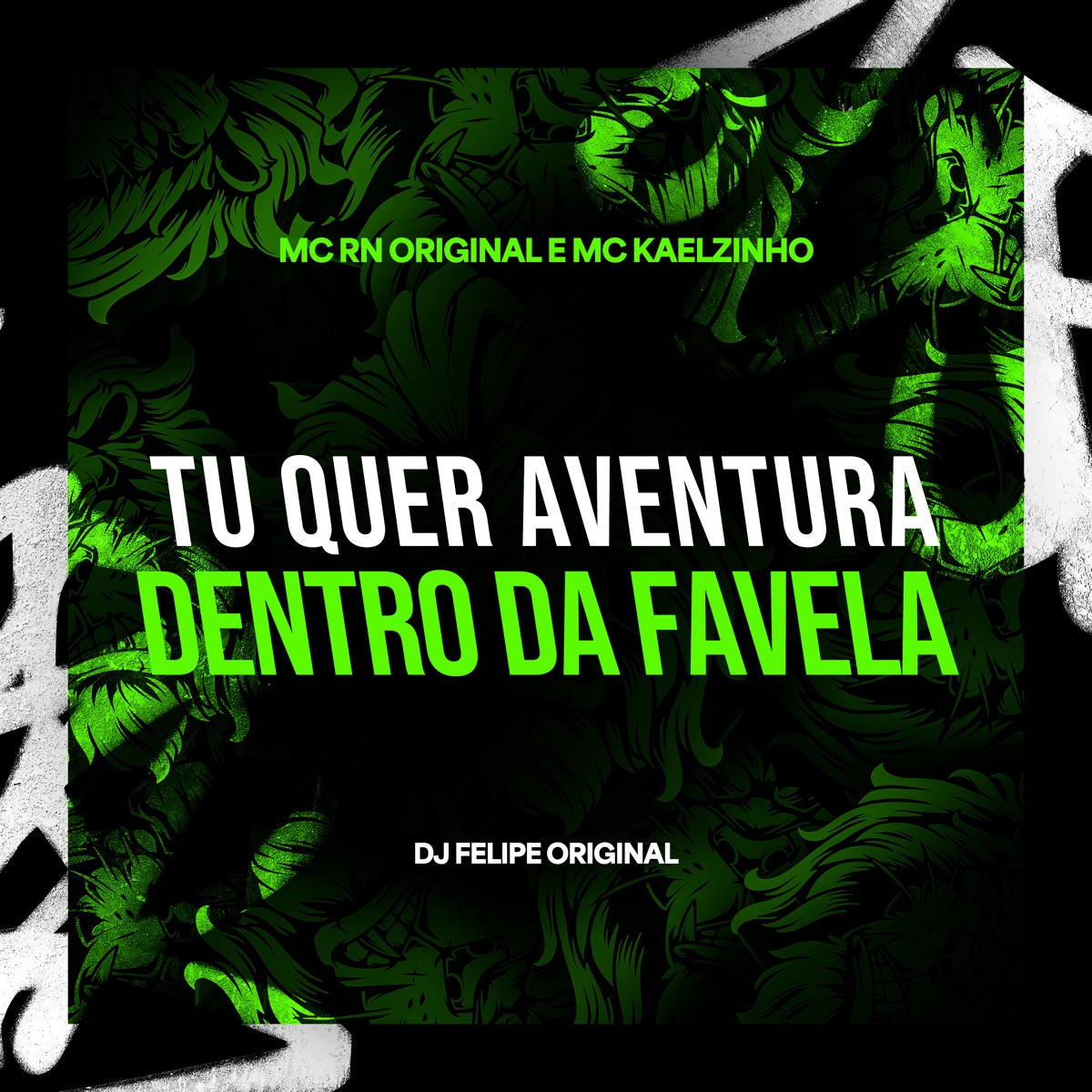 Tu Quer Aventura Dentro das Favelas - Single by Kaelzinho Mc, Mc RN Original & DJ Felipe Original album cover