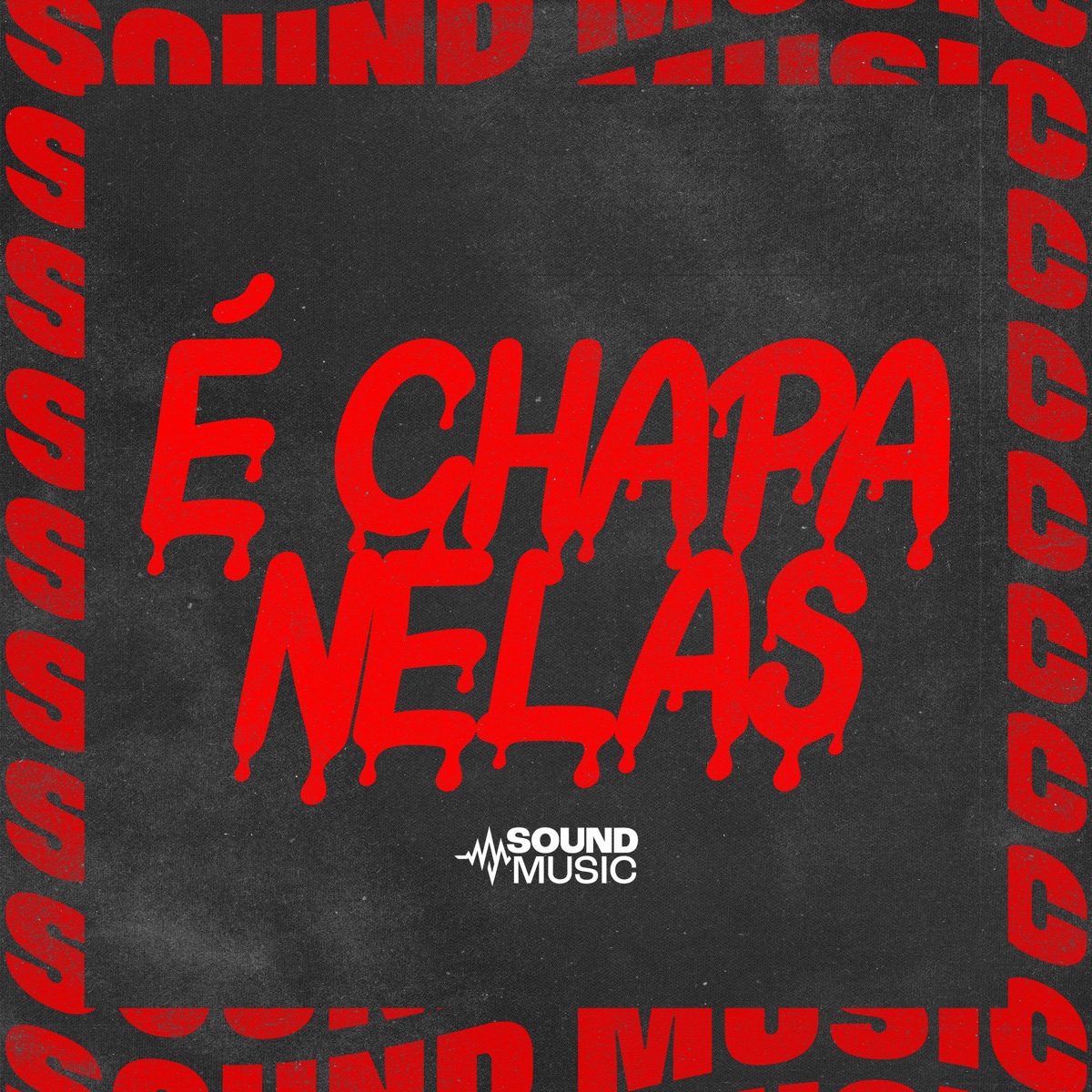 É Chapa Nelas - Single by MC Beiço MR, MC MAESTRO, MC LP7 & SoundMusic Original album cover
