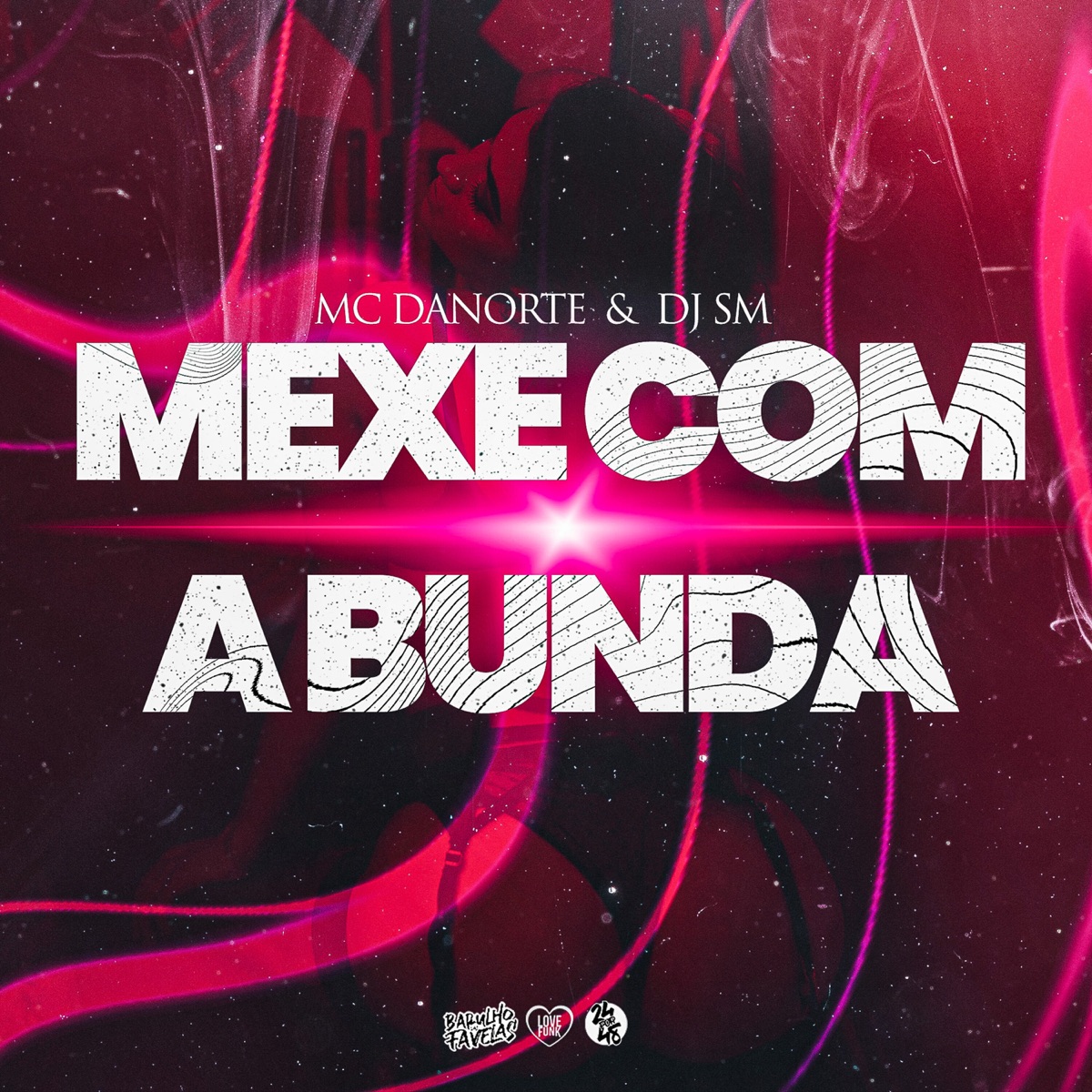 Mexe Com a Bunda - Single by DJ SM OFICIAL & Mc DaNorte album cover