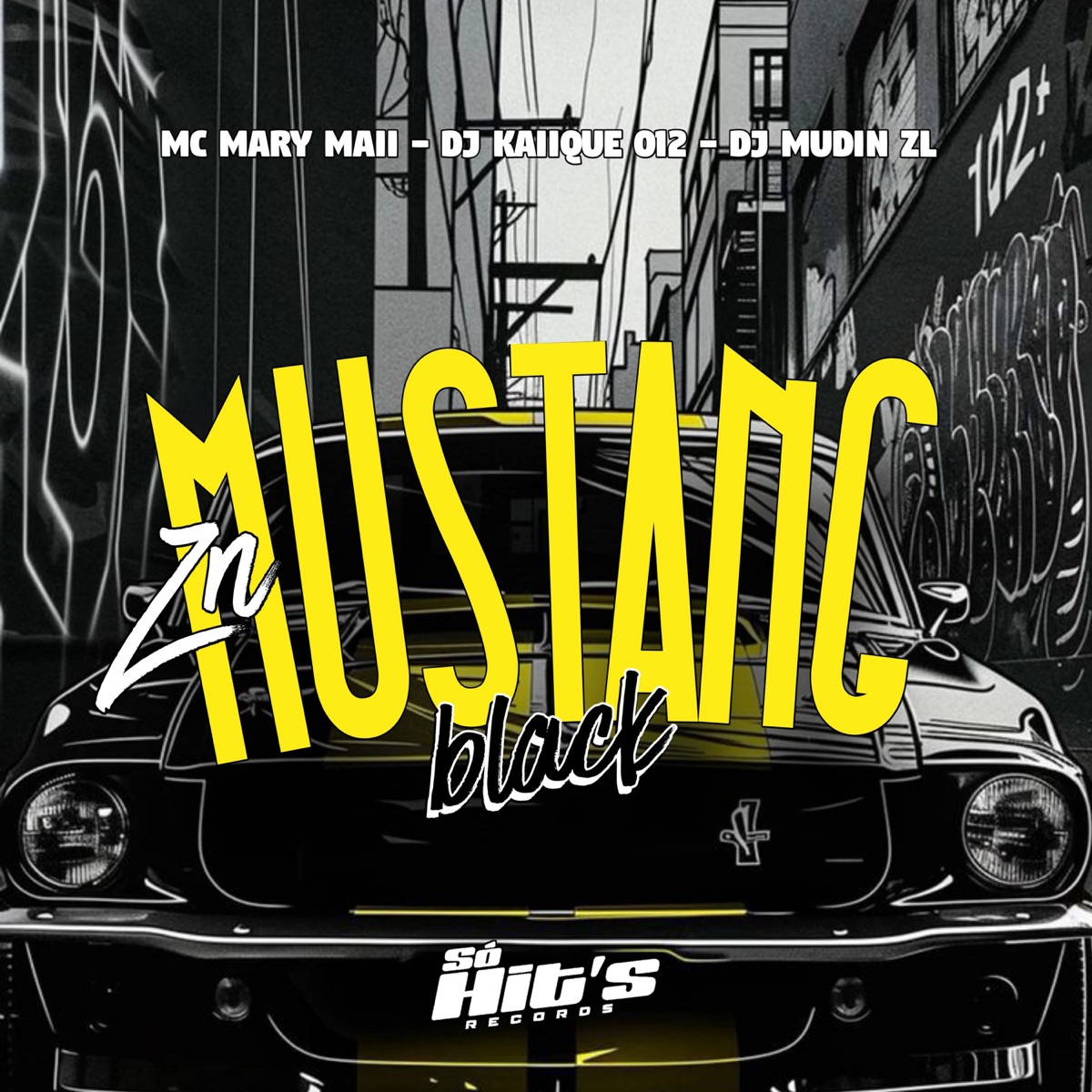 ZN Mustang Black (feat. Só Hits Records) - Single by DJ Mudin ZL, DJ KAIIQUE 012 & Mc Mary Maii album cover