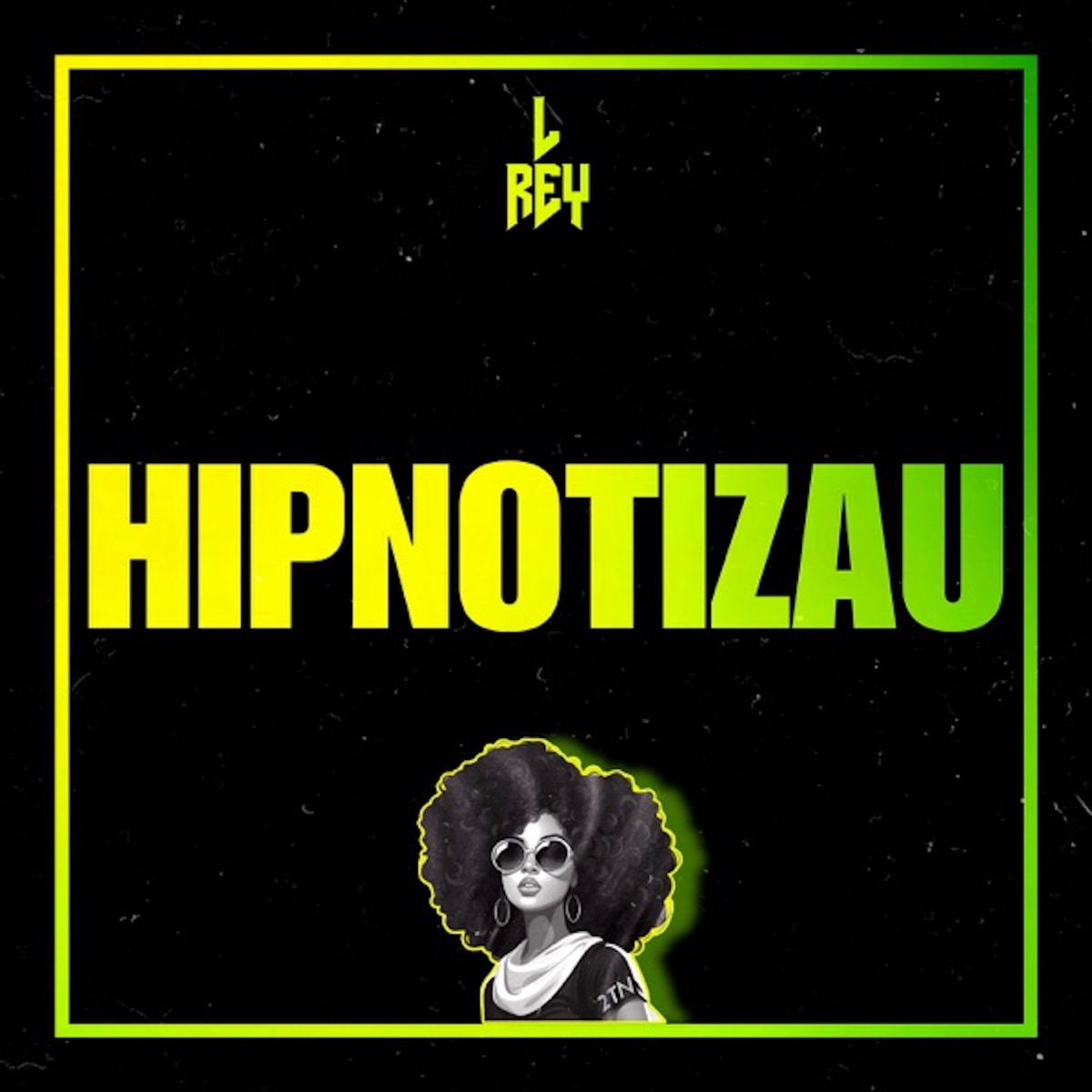 Hipnotizau - Single by L Rey album cover