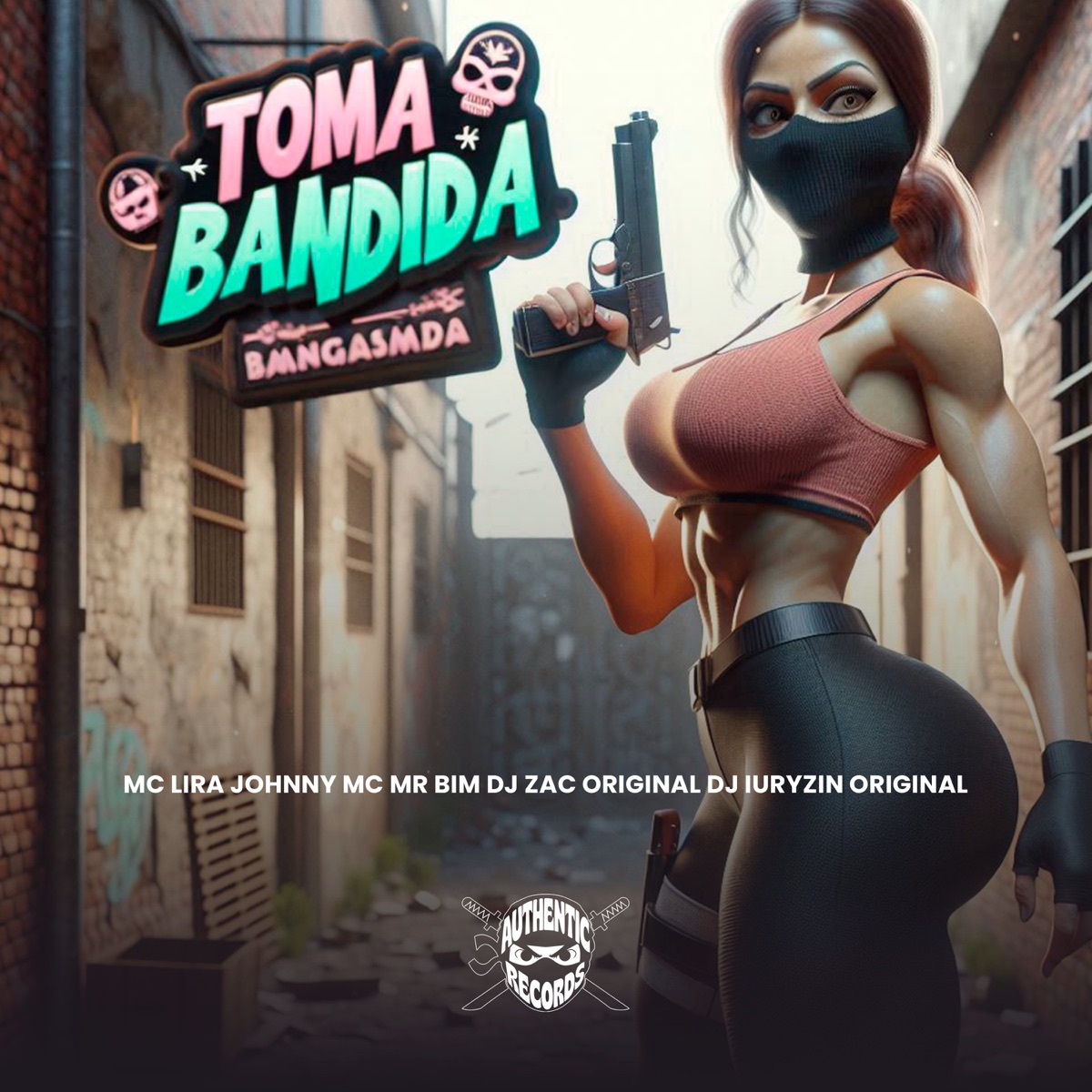 Toma Bandida (feat. Mc Mr. Bim) - Single by DJ ZAC ORIGINAL, Mc Lira Jhonny & DJ IURYZIN ORIGINAL album cover