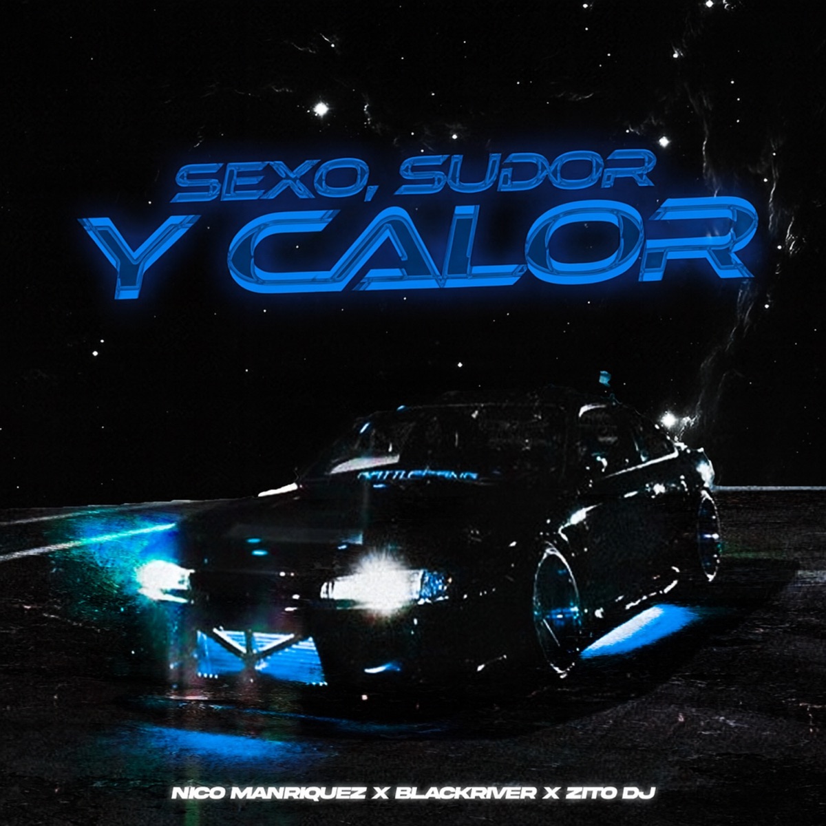 Sexo, Sudor y Calor - Single by Nico Manriquez, Zito Dj & BlackRiver album cover