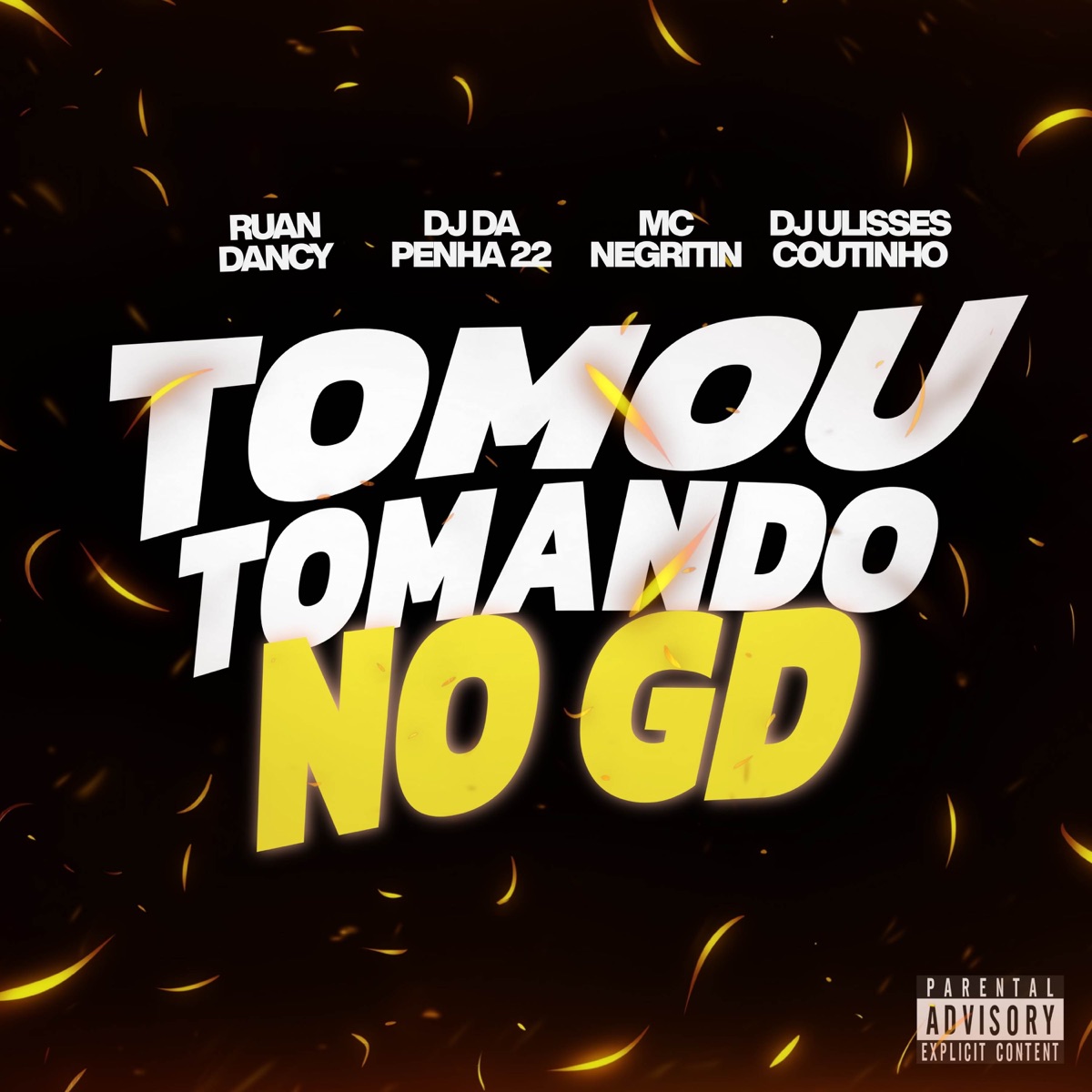TOMOU TOMANDO NO GD - Single by RUAN DANCY, DJ Da Penha 22, DJ ULISSES COUTINHO & MC Negritin album cover