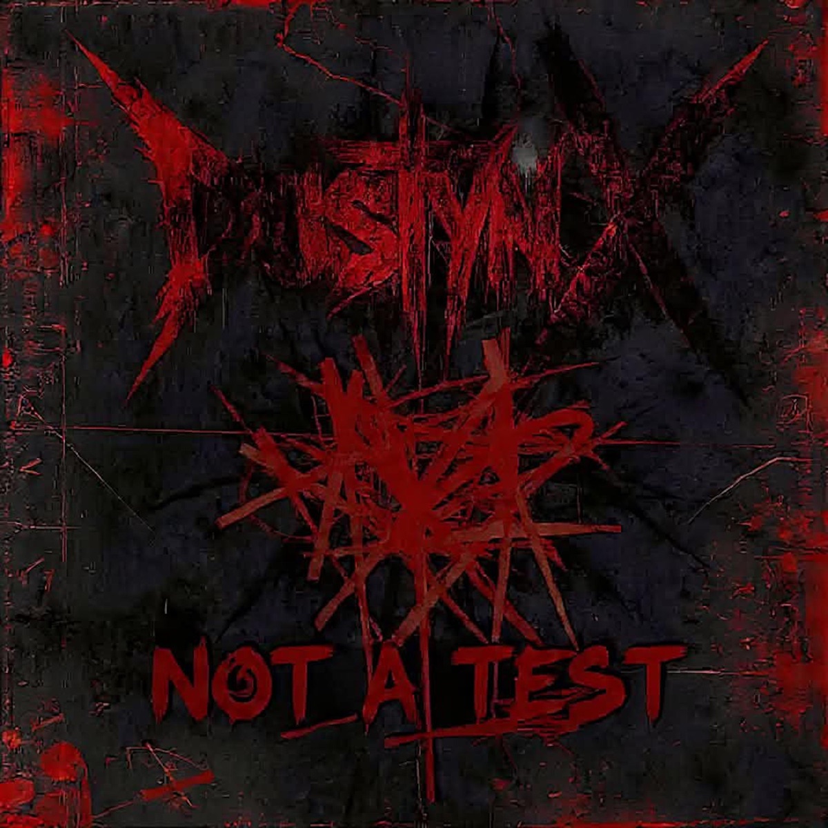 NOT A TEST - Single by DUSTYN X album cover