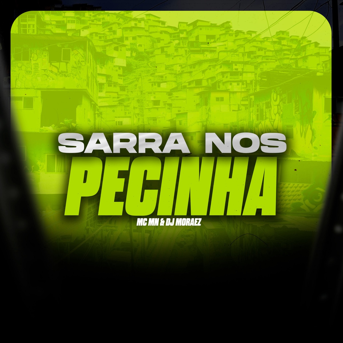 Sarra nos Pecinha - Single by MC MN & DJ Moraez album cover