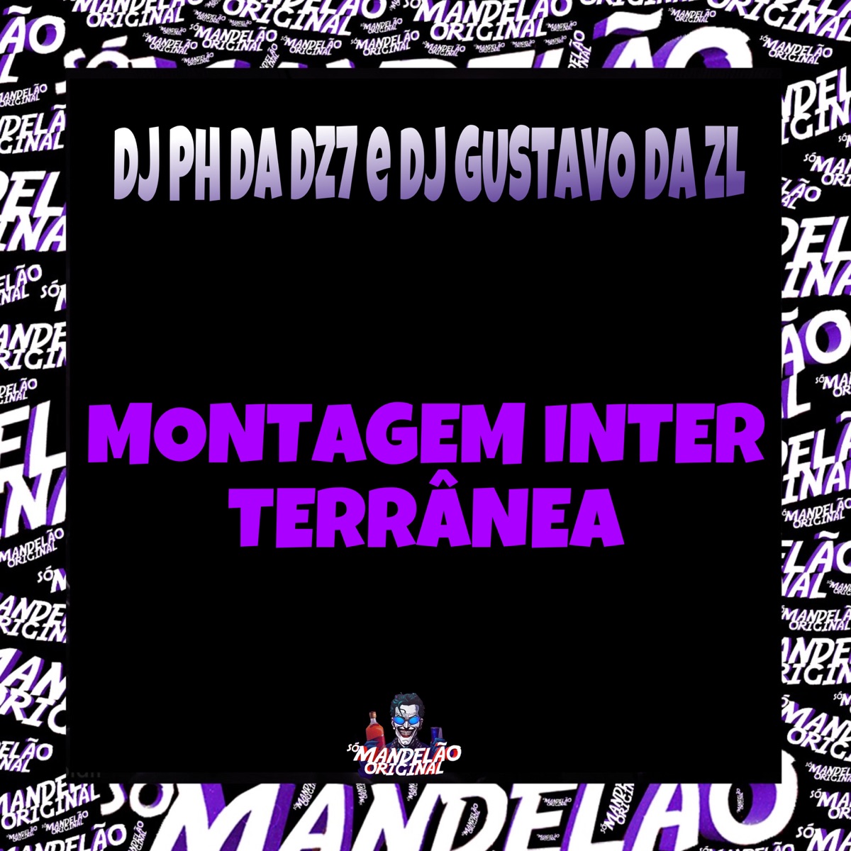 Montagem Inter Terrânea - Single by DJ PH DA DZ7 & DJ GUSTAVO DA ZL album cover