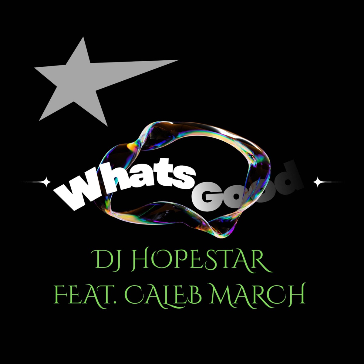 Whats Good (Original) [feat. Caleb March] - Single by DJ Hopestar album cover