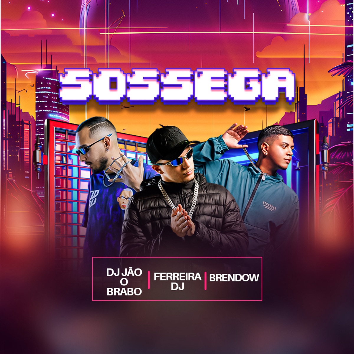SOSSEGA - Single by Ferreira Dj, Brendow & Dj jão o brabo album cover