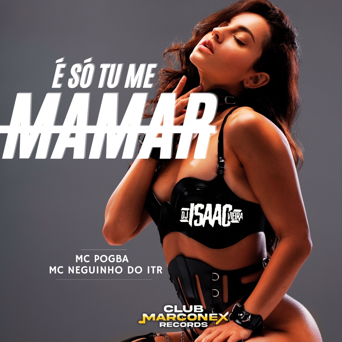 É Só Tu Me Mamar - Single by Mc Pogba, Mc Neguinho do ITR, DJ Isaac Vieira & Club Marconex album cover