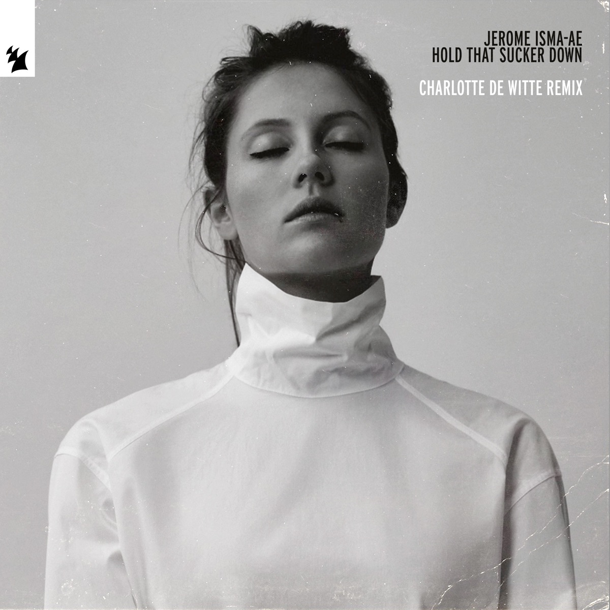 Hold That Sucker Down (Charlotte De Witte Remix) - EP by Jerome Isma-Ae album cover