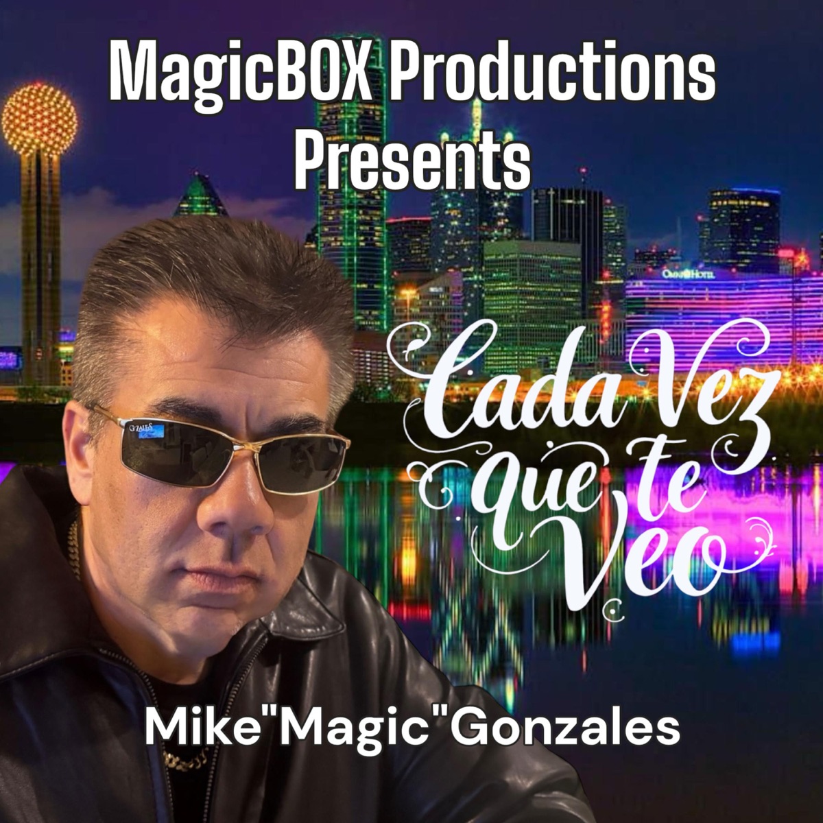 Cada Vez Que Te Veo - Single by Mike "Magic" Gonzales album cover