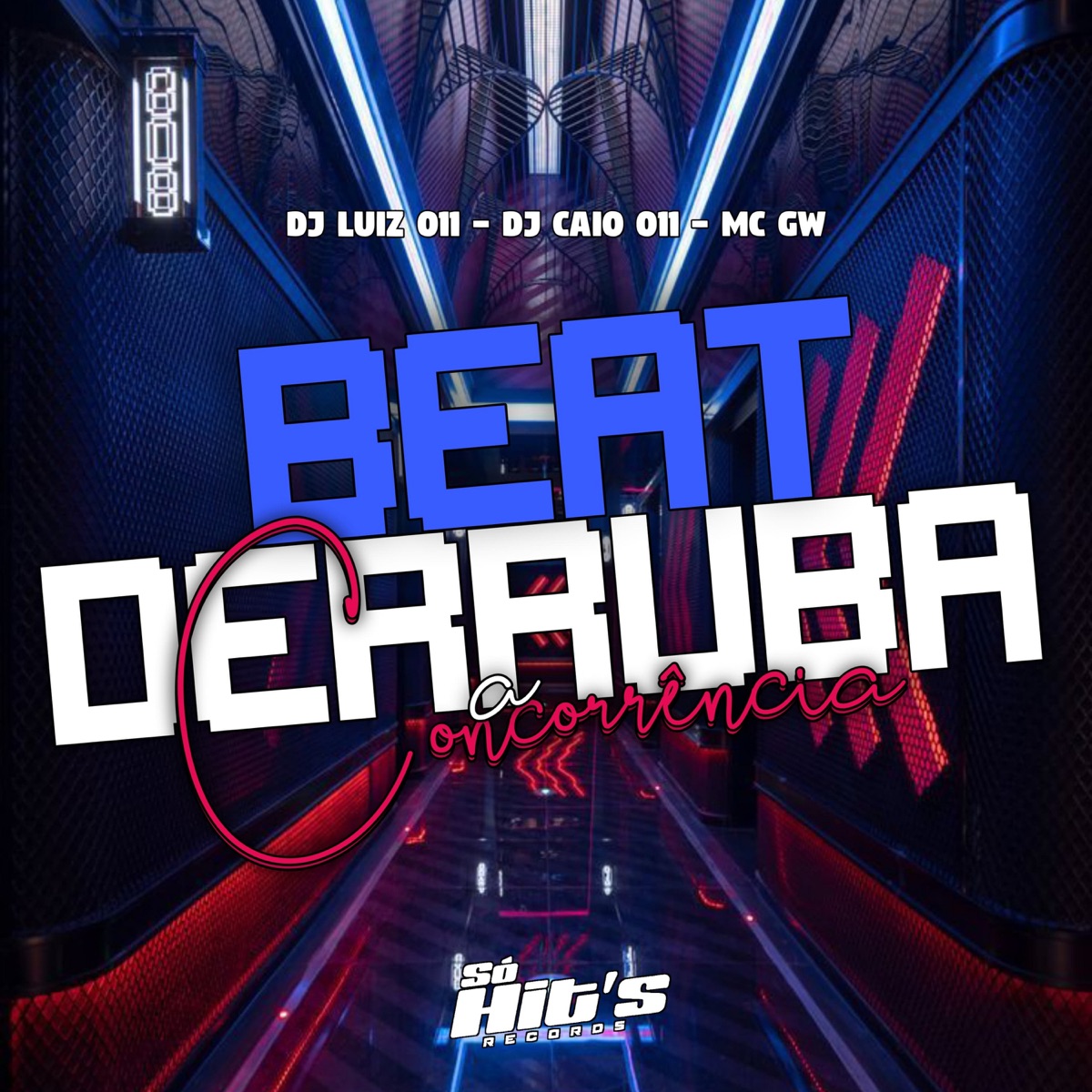 Beat Derruba a Concorrência - Single by DJ Luiz 011, DJ CAIO 011 & Mc Gw album cover