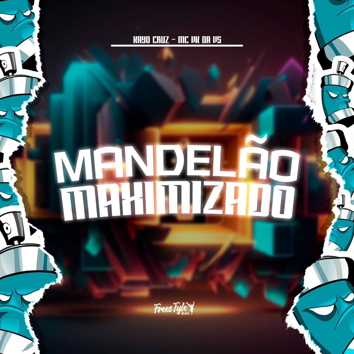Mandelão Maximizado - Single by Kayo Cruz, MC VK DA VS & FreesTyle Sounds album cover