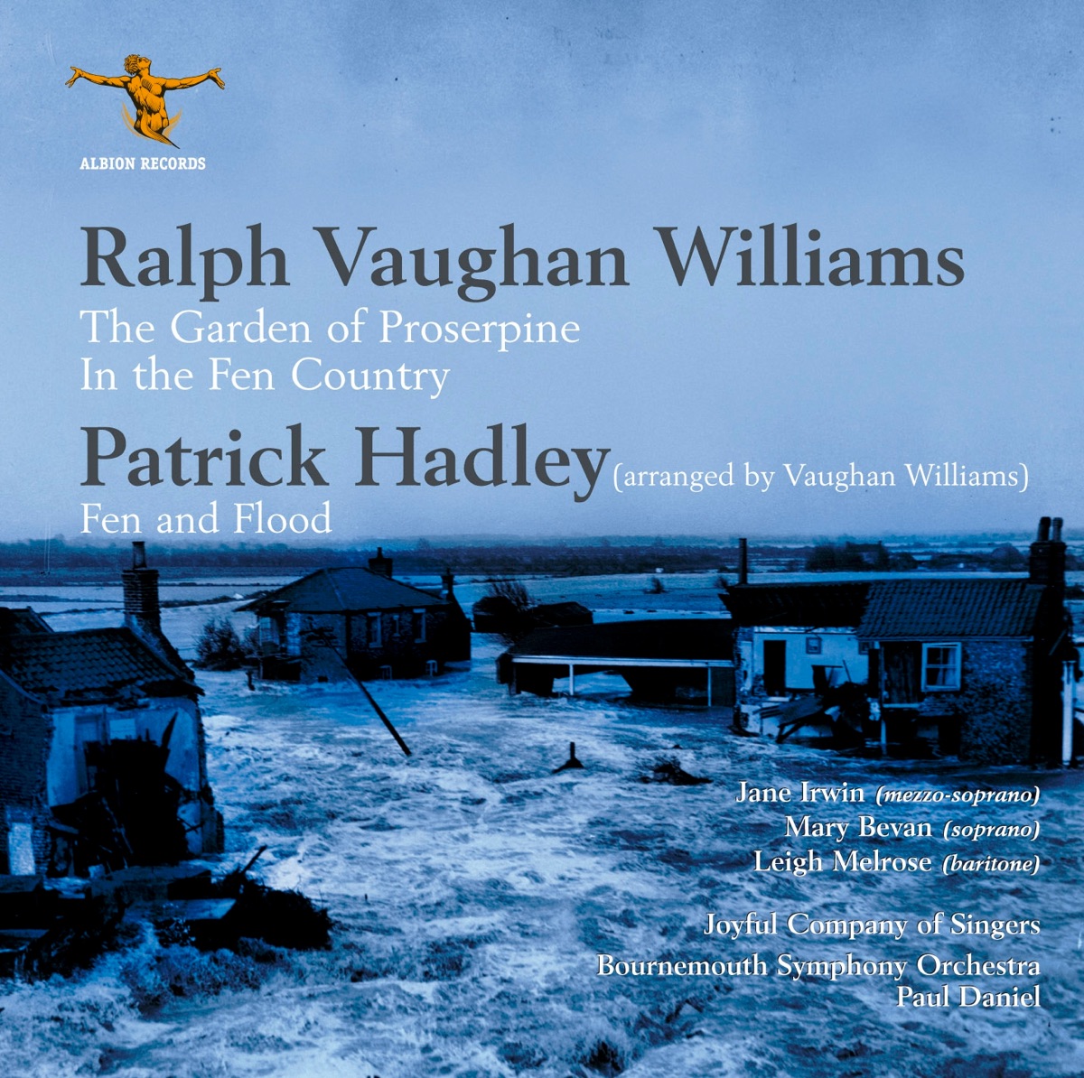 Vaughan Williams: The Garden of Proserpine & in the Fen Country - Hadley: Fen & Flood (Arr. for Choir & Orchestra by Ralph Vaughan Williams) by Joyful Company of Singers, Bournemouth Symphony Orchestra & Paul Daniel album cover