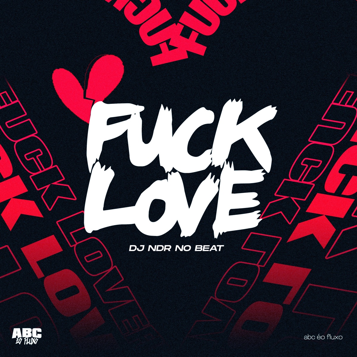 F**k Love - Single by DJ NDR NO BEAT & ABC ÉO FLUXO album cover