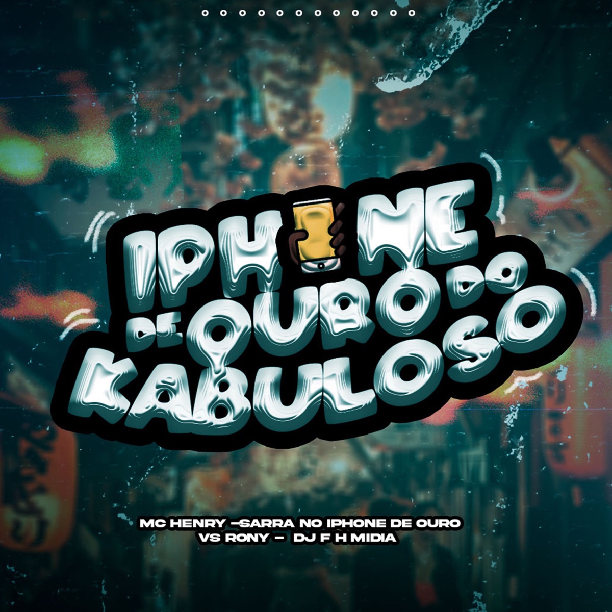 Iphone de Ouro do Kabuloso - Single by MC HENRY & Dj Fh Midia album cover