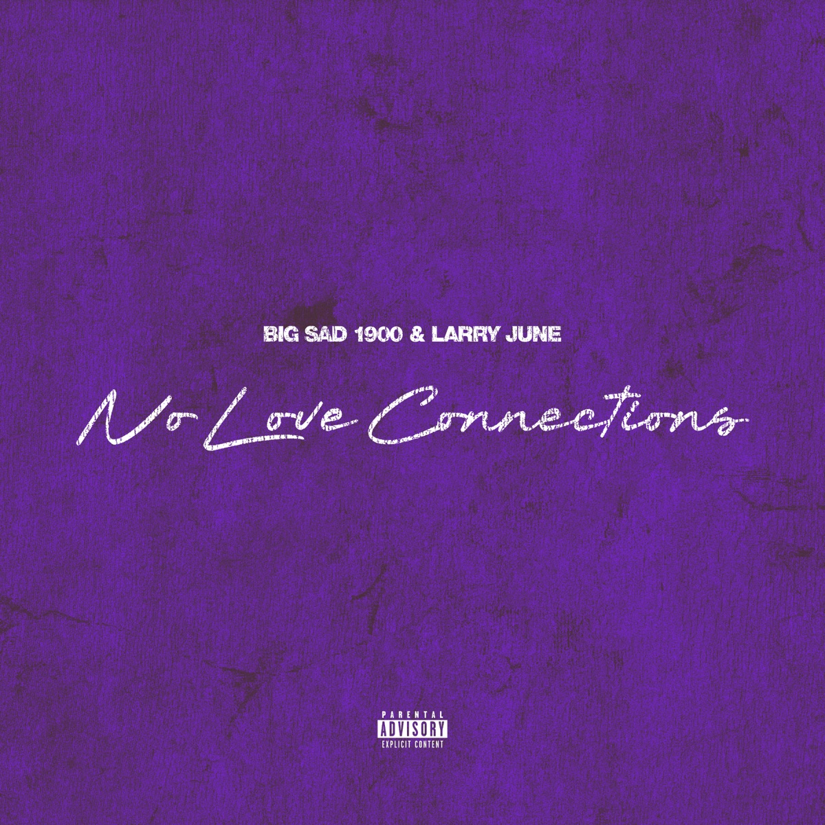 No Love Connections - Single by Big Sad 1900 & Larry June album cover artwork