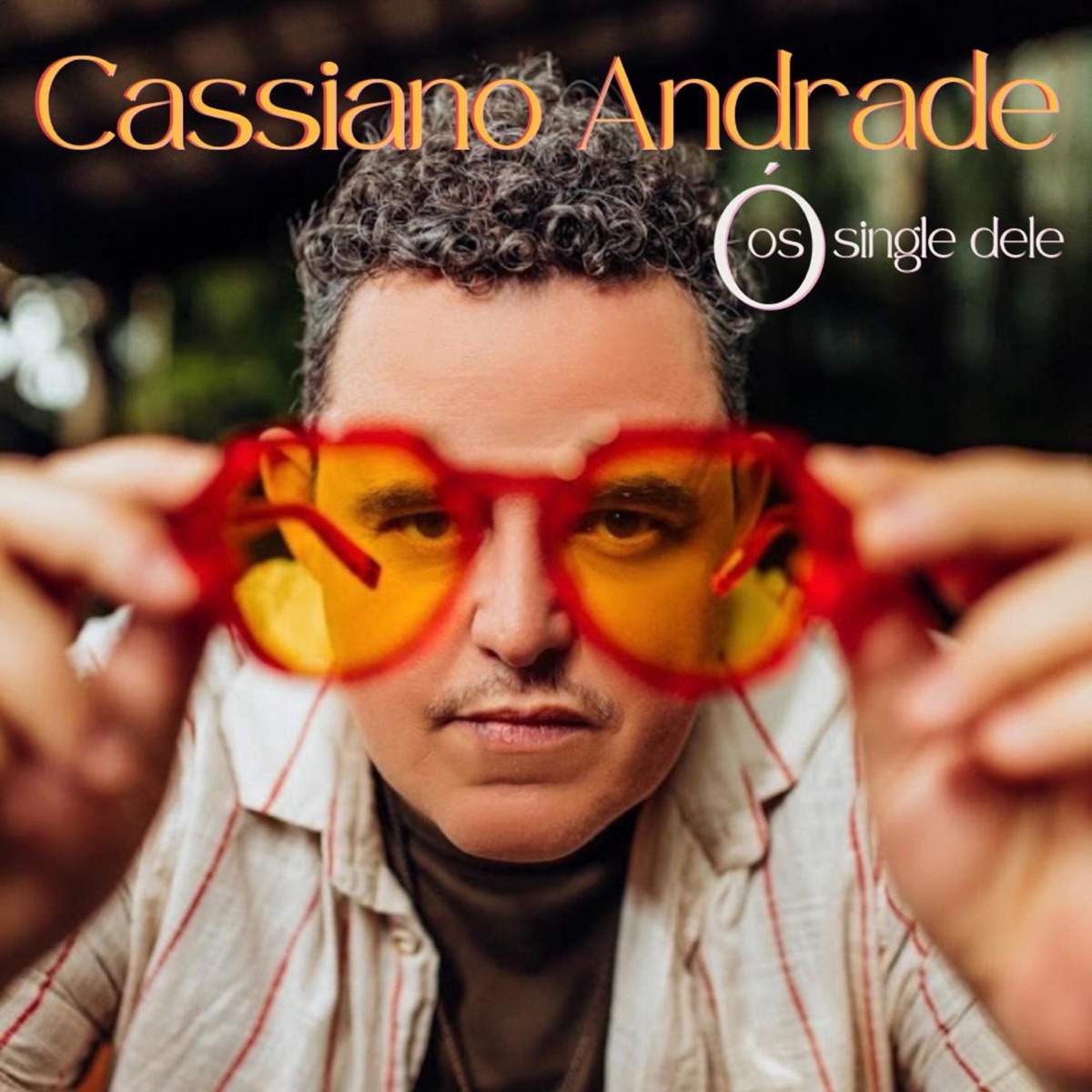 Ó Os Single Dele - EP by Cassiano Andrade album cover