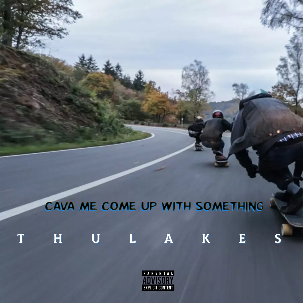 Cava Me Come up with Something - Single by Thulakes album cover