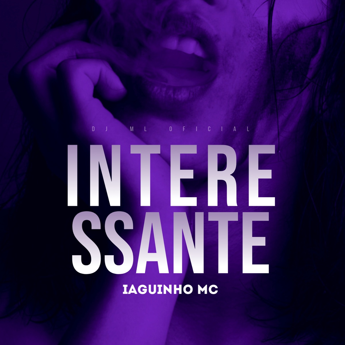 Interessante - Single by DJ ML OFICIAL & Iaguinho Mc album cover