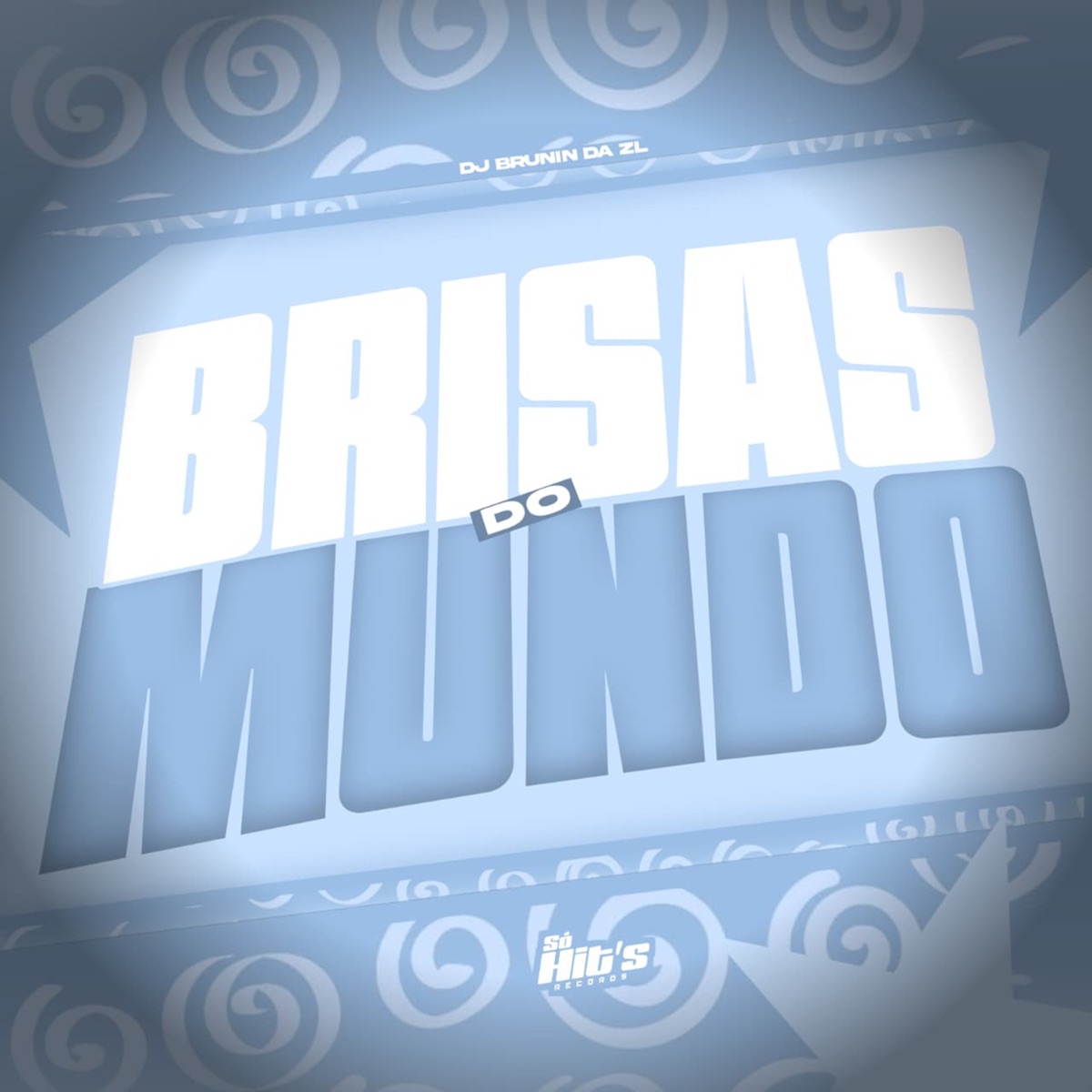Brisas do Mundo - Single by DJ BRUNIN DA ZL album cover