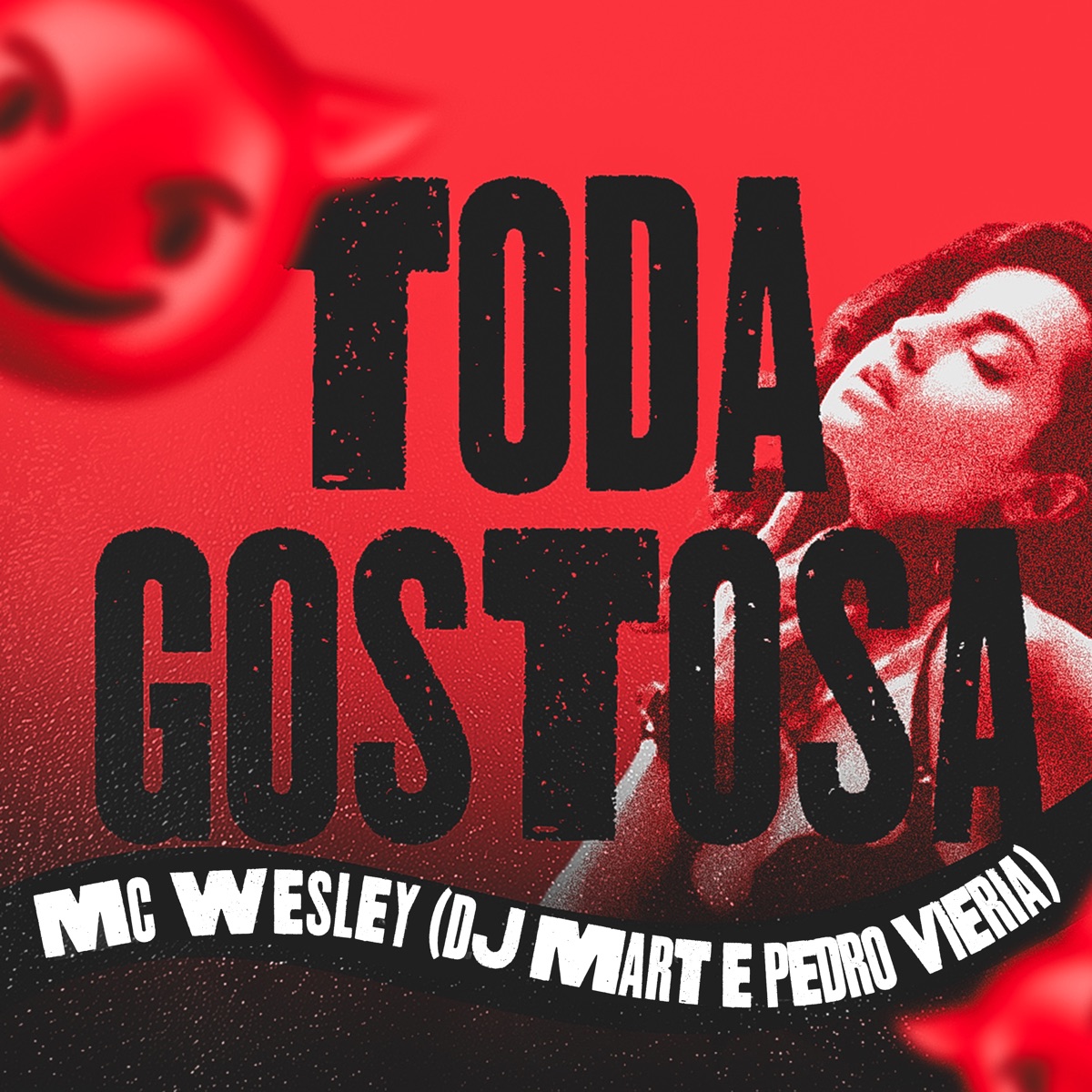 Toda Gostosa - Single by MC Wesley, Dj Mart & DJ Pedro Vieira album cover