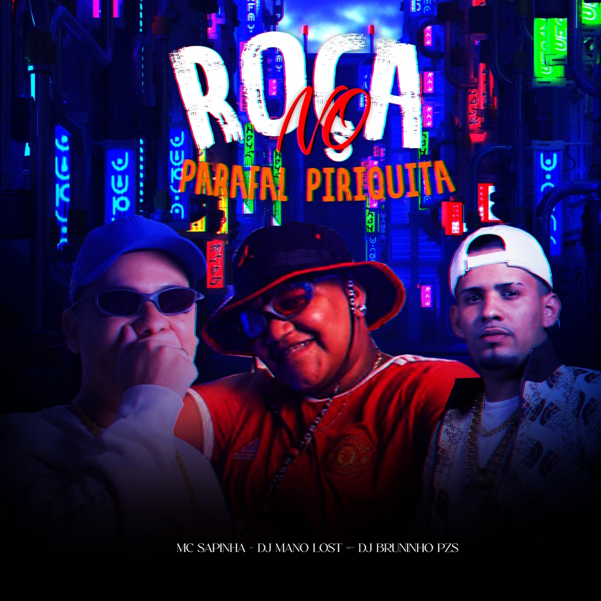 Roça no Parafal Piriquita - Single by Dj Bruninho Pzs, Dj Mano Lost & Mc Sapinha album cover