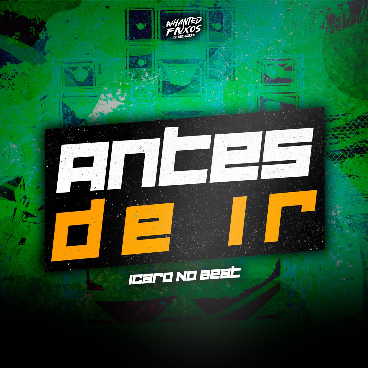 Antes de Ir (Remix) [feat. Whanted Fluxos] - Single by Icaro No Beat album cover