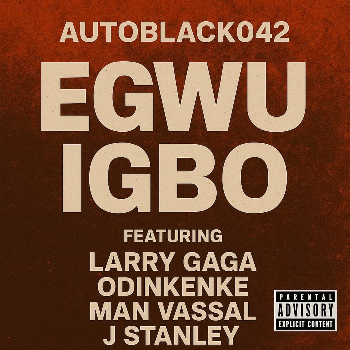 Egwu igbo (feat. Larry Gaga, Odinkeke, Man vassal & Jstanley) - Single by Autoblack042 album cover