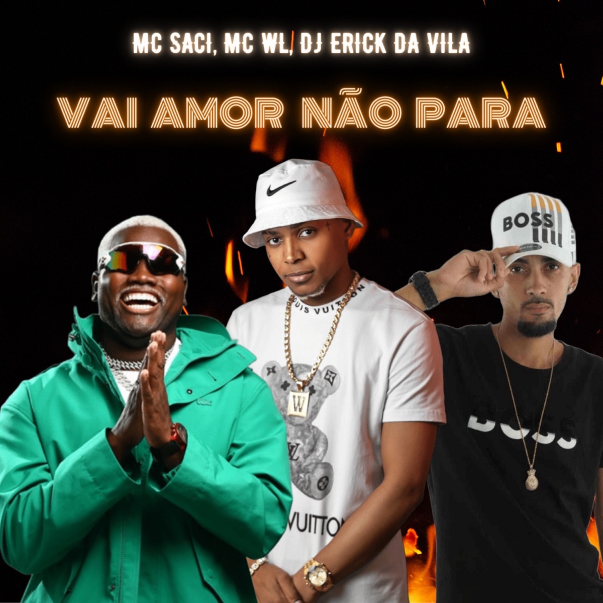 Vai Amor Não Para - Single by MC Wl, MC Saci & Dj Erick Da Vila album cover