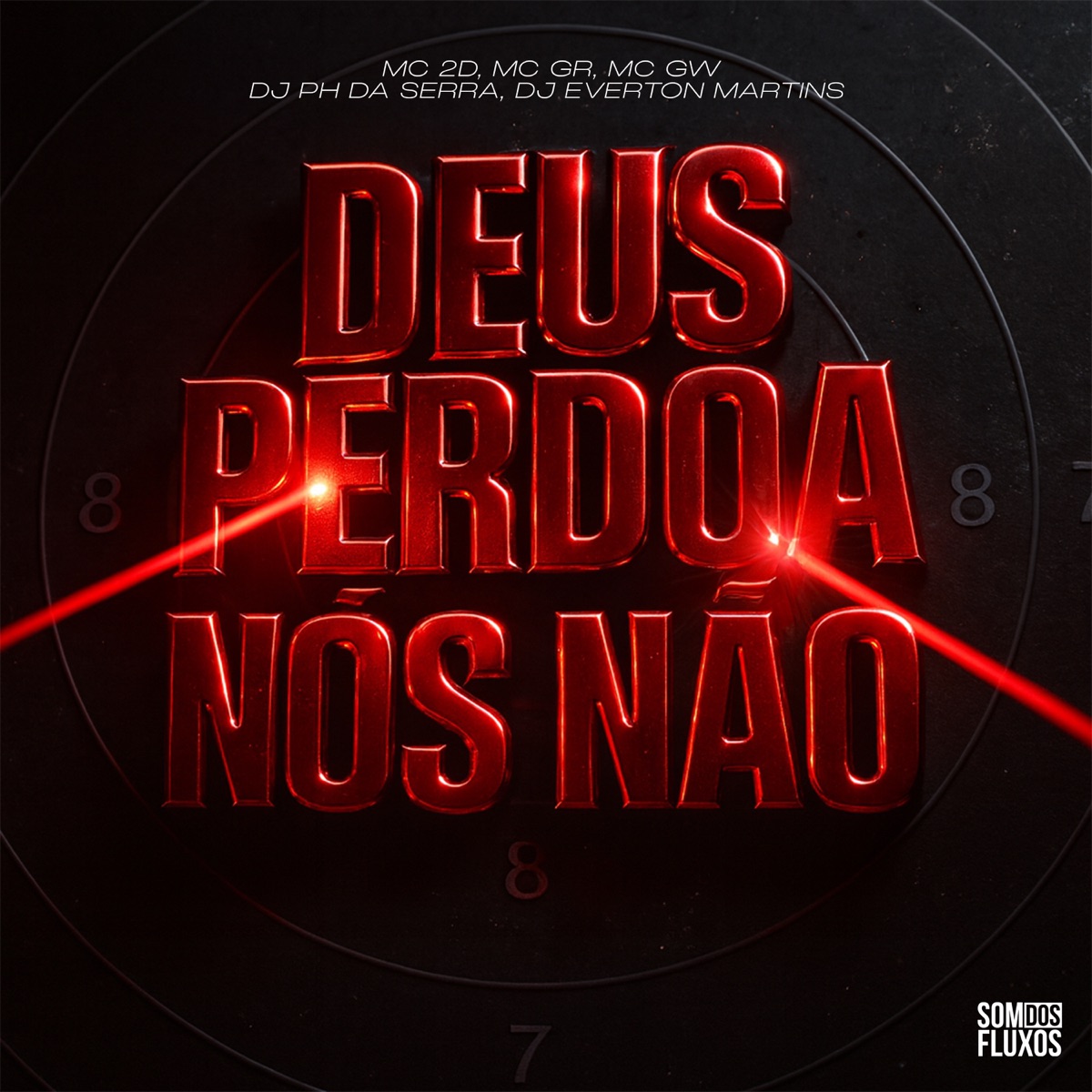 Deus Perdoa, Nós Não (feat. MC GR) - Single by MC 2D, Mc Gw, DJ PH DA SERRA & Dj Everton Martins album cover