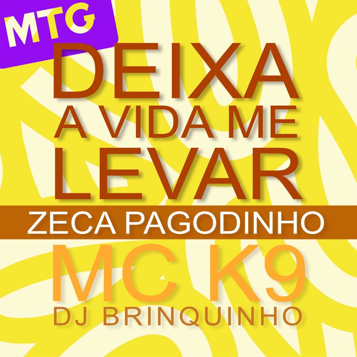 MTG Deixa A Vida Me Levar - Single by Zeca Pagodinho, MC K9 & DJ Brinquinho album cover